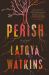 Perish : A Novel