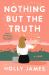 Nothing but the Truth : A Novel