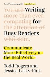 Writing for Busy Readers : Communicate More Effectively in the Real World