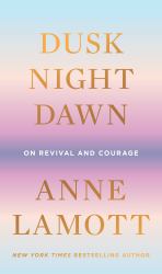 Dusk, Night, Dawn : On Revival and Courage