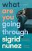What Are You Going Through : A Novel