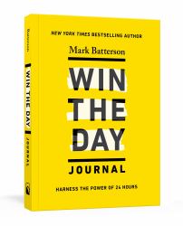 Win the Day Journal : Harness the Power of 24 Hours