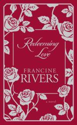 Redeeming Love : A Novel