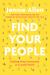 Find Your People : Building Deep Community in a Lonely World