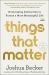 Things That Matter : Overcoming Distraction to Pursue a More Meaningful Life