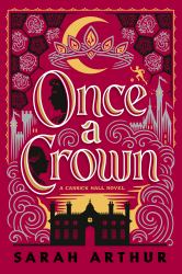 Once a Crown : A Carrick Hall Novel, Book 3
