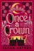 Once a Crown : A Carrick Hall Novel, Book 3