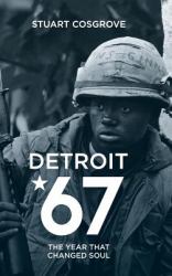 Detroit 67 : The Year That Changed Soul
