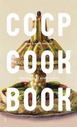 CCCP Cook Book : True Stories of Soviet Cuisine