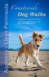 Countryside Dog Walks : Anglesey & Lleyn Peninsula