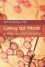 Losing Our Minds : A Cellular View of Life and Healthy Ageing