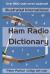 Illustrated International Ham Radio Dictionary : Over 1500 Radio Terms Explained!
