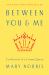 Between You and Me : Confessions of a Comma Queen
