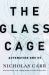 The Glass Cage : Automation and Us
