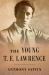The Young T e Lawrence The Young T e Lawrence