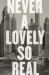Never a Lovely So Real : The Life and Work of Nelson Algren Never a Lovely So Real : The Life and Work of Nelson Algren