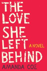The Love She Left Behind : A Novel