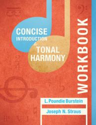 Concise Introduction to Tonal Harmony Student Workbook