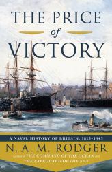The Price of Victory : A Naval History of Britain: 1815-1945