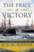 The Price of Victory : A Naval History of Britain: 1815-1945