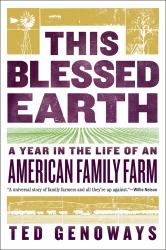 This Blessed Earth : A Year in the Life of an American Farm