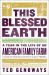 This Blessed Earth : A Year in the Life of an American Farm