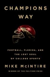 Champions Way : Football, Florida, and the Lost Soul of College Sports