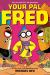 Your Pal Fred: a Graphic Novel