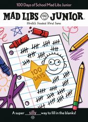 100 Days of School Mad Libs Junior : World's Greatest Word Game