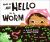 How to Say Hello to a Worm : A First Guide to Outside