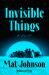 Invisible Things : A Novel Invisible Things : A Novel