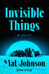 Invisible Things : A Novel
