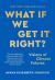 What If We Get It Right? : Visions of Climate Futures