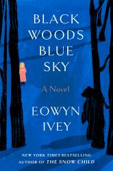 Black Woods, Blue Sky : A Novel