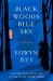 Black Woods, Blue Sky : A Novel