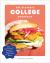The Ultimate College Cookbook : Easy, Flavor-Forward Recipes for Your Campus (or off-Campus) Kitchen