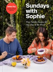 Sundays with Sophie : Flay Family Recipes for Any Day of the Week: a Bobby Flay Cookbook