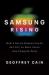 Samsung Rising : The Inside Story of the South Korean Giant That Set Out to Beat Apple and Conquer Tech
