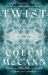 Twist : A Novel