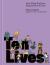 Ten Lives : How What We Have Shapes Who We Are
