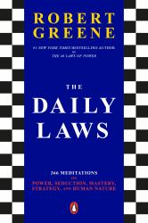 The Daily Laws : 366 Meditations on Power, Seduction, Mastery, Strategy, and Human Nature
