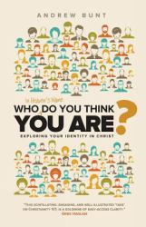 Who in Heaven's Name Do You Think You Are? : Exploring Your Identity in Christ