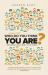 Who in Heaven's Name Do You Think You Are? : Exploring Your Identity in Christ