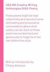 UEA 2015 Poetry : Creative Writing Anthology