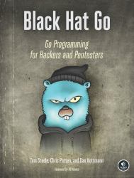 Black Hat Go : Go Programming for Hackers and Pentesters