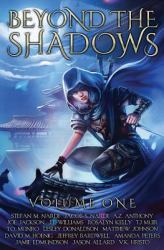 Beyond the Shadows: Volume One : A Grimdark Anthology