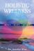 Holistic Wellness : Mind Body Spirit
