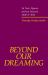 Beyond our Dreaming : 36 New Hymns written between 2009 And 2011