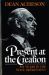 Present at the Creation : My Years in the State Department Present at the Creation : My Years in the State Department