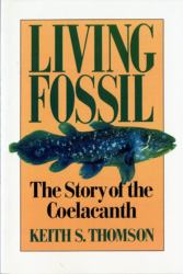 Living Fossil : The Story of the Coelacanth